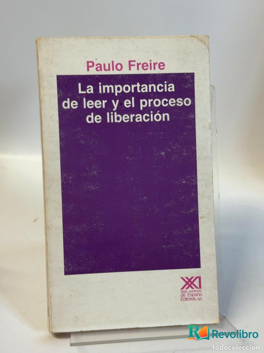 Libros de segunda mano: La importancia de leer y el proceso de liberaci&oacute;n - Paulo Freire