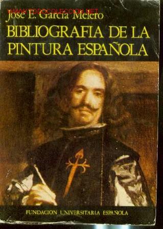 Gebrauchte B&uuml;cher: BIBLIOGRAFIA DE LA PINTURA ESPA&Ntilde;OLA (Madrid, 1978) por Jose E. Garcia Melero