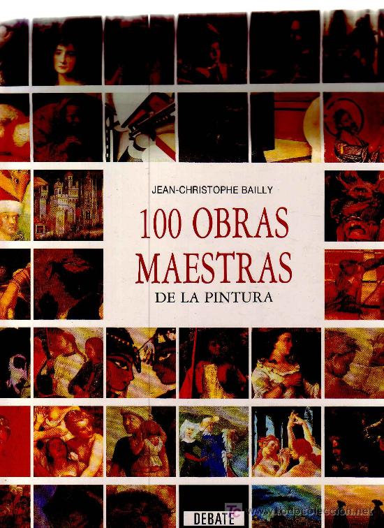 Second hand books: 100 OBRAS MAESTRAS DE LA PINTURA por  Bally, Jean-Christophe  GASTOS DE ENVIO GRATIS