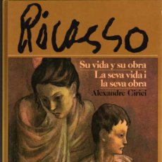 Libros de segunda mano: PICASSO - SU VIDA Y OBRA - ALEXANDRE CIRICI - 1981. Lote 9700968
