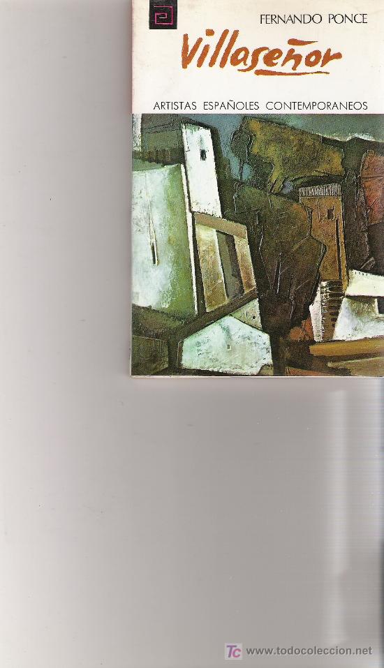 Libros de segunda mano: VILLASE&Ntilde;OR - ARTISTAS ESPA&Ntilde;OLES CONTEMPORANEOS - SERIE PINTORES - N&ordm; 11