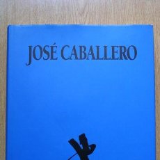 Libros de segunda mano: JOSÉ CABALLERO. EXPOSICIÓN ANTOLÓGICA. 1931-1991.. Lote 27306509