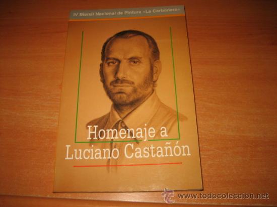 Second hand books: HOMENAJE A LUCIANO CASTA&Ntilde;ON IV BIENAL DE PINTURA LA CARBONERA ARTICULOS