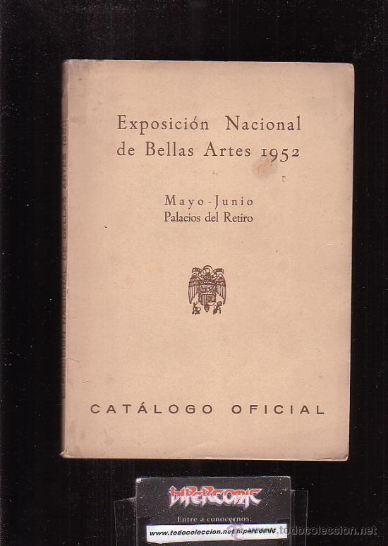 Second hand books: CAT&Aacute;LOGO OFICIAL DE LA EXPOSICI&Oacute;N NACIONAL DE BELLAS ARTES DE 1952 , PALACIO DEL RETIRO