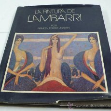 Libros de segunda mano: LA PINTURA DE LAMBARRI, RAMÓN TORRES. 1974 ED. 25X30 CM. Lote 30995608