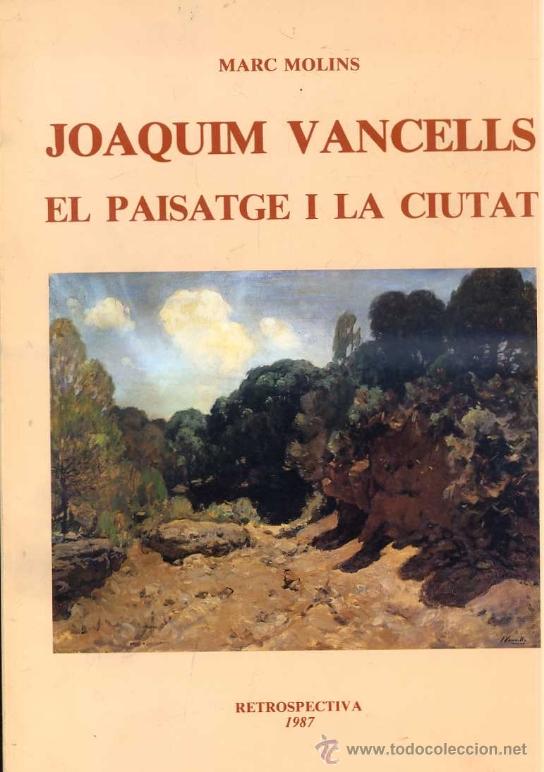 Libri di seconda mano: JOAQUIM VANCELLS : EL PAISATGE I LA CIUTAT - CAT&Aacute;LOGO DE LA EXPOSICI&Oacute;N RETROSPECTIVA TERRASSA, 1987