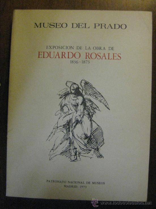 Libros de segunda mano: MUSEO DEL PRADO-EXPOSICION DE LA OBRA DE EDUARDO ROSALES 1836-1873 (EDICION 1973)