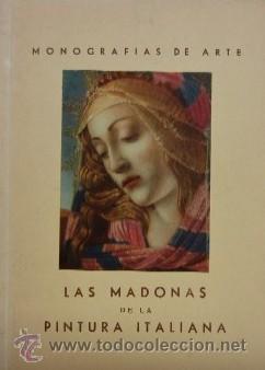 Libros de segunda mano: LAS MADONAS DE LA PINTURA ITALIANA
