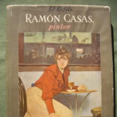 Libros de segunda mano: J.F. RÁFOLS: RAMÓN CASAS, PINTOR. ED.OMEGA CIRCA1950 . Lote 34573886