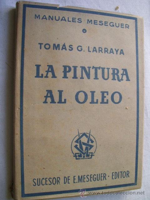 Libros de segunda mano: LA PINTURA AL &Oacute;LEO. LARRAYA, Tom&aacute;s G. 1960 - Foto 1