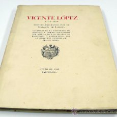 Libros de segunda mano: VICENTE LÓPEZ 1772-1850. MARQUÉS DE LOZOYA. CATÁLOGO DE LA EXPOSICIÓN DE PINTURAS Y DIBUJOS. 1943. Lote 35629589