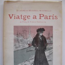 Libros de segunda mano: ”VIATGE A PARIS” - R. CASAS - S. RUSIÑOL - M. UTRILLO - EDICIONS LA MAGRANA - EN CATALÁN - AÑO 1980.