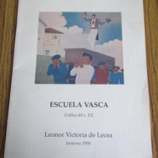 Libros de segunda mano: ESCUELA VASCA .. GRÁFICA DEL S XX .. LEONOR VICTORIA DE LECEA. Lote 35958964