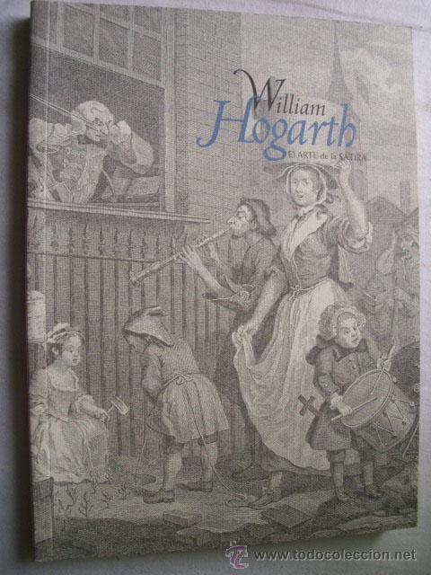 Libros de segunda mano: WILLIAM HOGARTH. EL ARTE DE LA S&Aacute;TIRA. 2000 - Foto 1