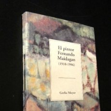 Libros de segunda mano: EL PINTOR FERNANDO MAIDAGAN (1910-1996.) / MAYOR, GORKA. / TEMAS VIZCAÍNOS. Lote 36401257