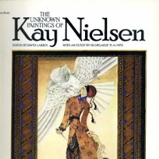 Libros de segunda mano: THE UNKNOWN PAINTINGS OF KAY NIELSEN (FIRST EDITION.1977) LIBRO DE ILUSTRACIONES EN INGLÉS