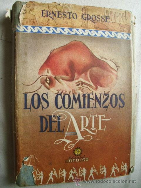 Libros de segunda mano: LOS COMIENZOS DEL ARTE. GROSSE, Ernesto. 1944