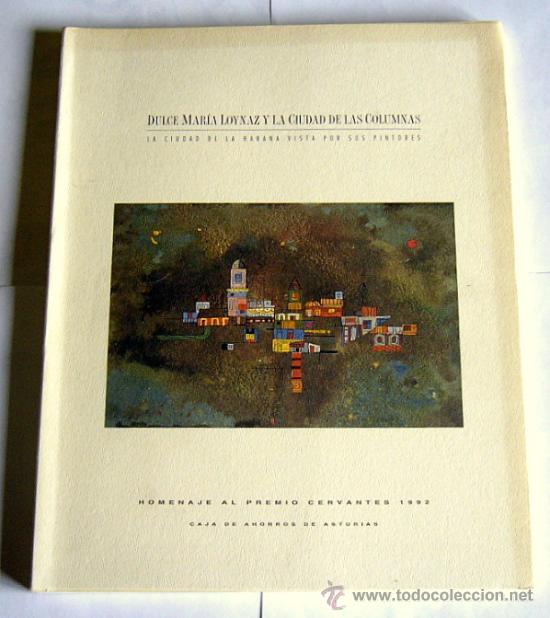 Gebrauchte B&uuml;cher: DULCE MARIA LOYNAZ Y LA CIUDAD DE LAS COLUMNAS - LA CIUDAD DE LA HABANA VISTA POR SUS PINTORES