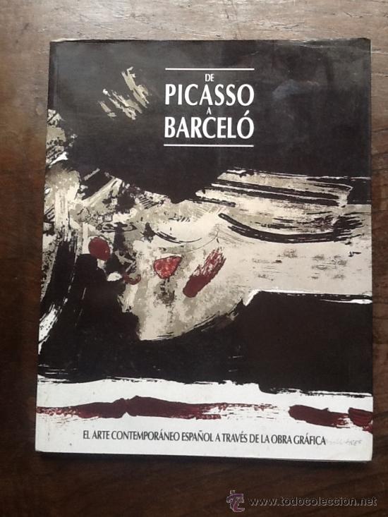 Libros de segunda mano: DE PICASSO A BARCEL&Oacute;, EL ARTE CONTEMPOR&Aacute;NEO A TRAV&Eacute;S DE LA OBRA GR&Aacute;FICA