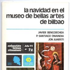 Libros de segunda mano: TEMAS VIZCAINOS, Nº 72 - LA NAVIDAD EN EL MUSEO DE BELLAS ARTES DE BILBAO.. Lote 39257572