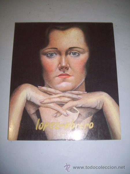 Libri di seconda mano: &Aacute;ngel L&Oacute;PEZ-OBRERO : m&aacute;s de medios siglo de pintura : (de 1930 a 1982)
