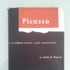 Libros de segunda mano: PICASSO - POR JULIO PAYRÓ - EMECE - BUENOS AIRES - 1960. Lote 40118663