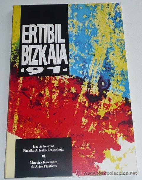 Libros de segunda mano: Ertibil Bizkaia '91 Muestra Itinerante de Artes Pl&aacute;sticas - Cat&aacute;logo de obras y autores (1991)