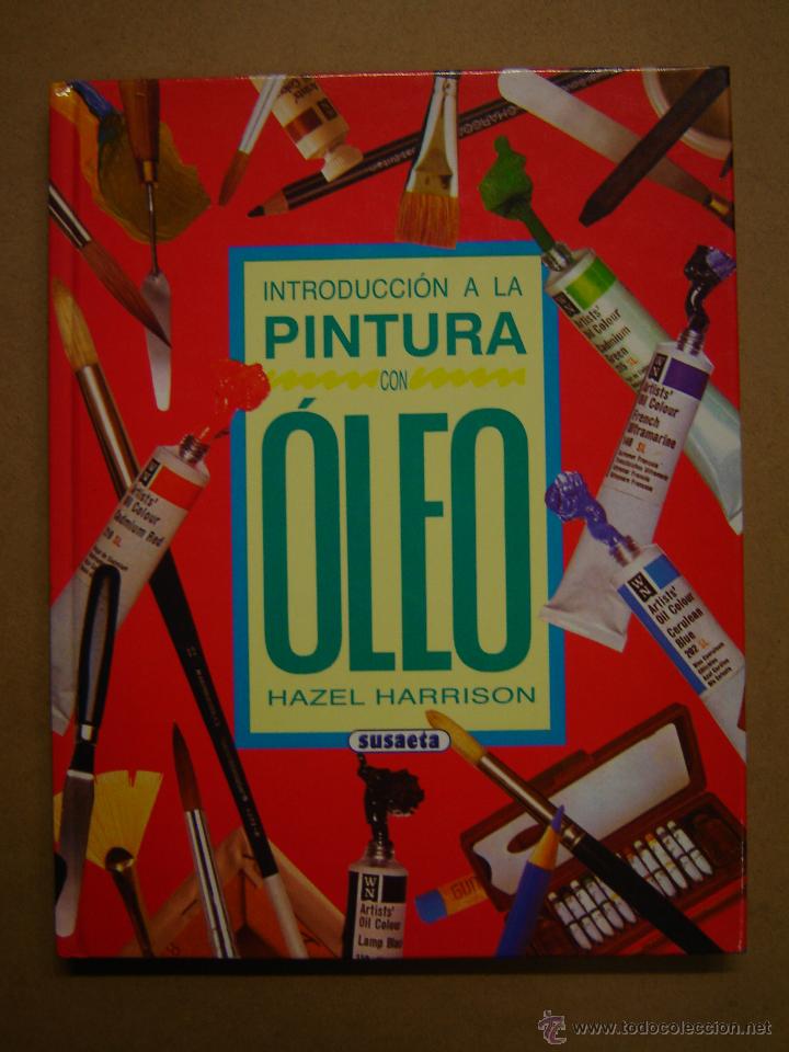 Libros de segunda mano: Introducci&oacute;n a la pintura con &Oacute;leo - Hazel Harrison - Foto 1