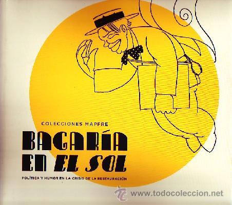 Livres d'occasion: COLLECCIONES MAPFRE. BAGARIA EN EL SOL. POLITICA Y HUMOR EN LA CRISIS DE LA RESTAURACION AT-812