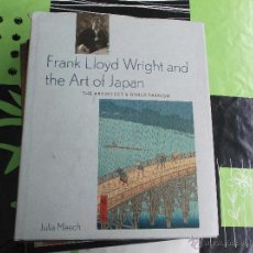 Libros de segunda mano: FRANK LLOYD WRIGHT AND THE ART OF JAPAN DE JULIA MEECH, THE ARCHITECT´S OTHER PASSION, EN INGLES