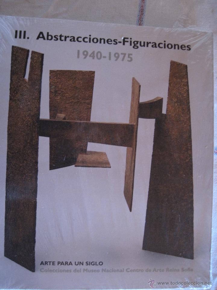 Libros de segunda mano: III. ABSTRACCIONES - FIGURACIONES 1940-1975. ARTE PARA UN SIGLO. MUSEO REINA SOFIA.