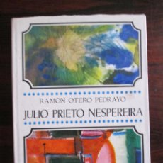 Libros de segunda mano: JULIO PRIETO NESPEREIRA --- RAMÓN OTERO PEDRAYO