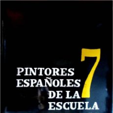 Libros de segunda mano: '7 PINTORES ESPAÑOLES DE LA ESCUELA DE PARÍS'... (1993), CATÁ. EXPO., IMPECABLE, DESCATA., AGOTADO