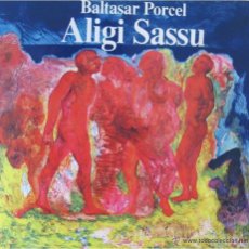 Libros de segunda mano: BALTASAR PORCEL: “ALIGI SASSU”, 1979, SIN USO, CON DIBUJO Y DEDICATORIA DEL AUTOR, DESCATAL, AGOTADO