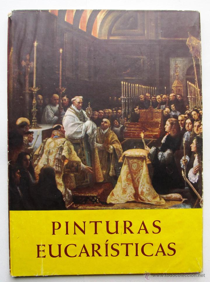 Libros de segunda mano: PINTURAS EUCAR&Iacute;STICAS. RICARDO ARAG&oacute;. JUAN AINAUD DE LASARTE. EDICIONES ARFE. BARCELONA, 1952
