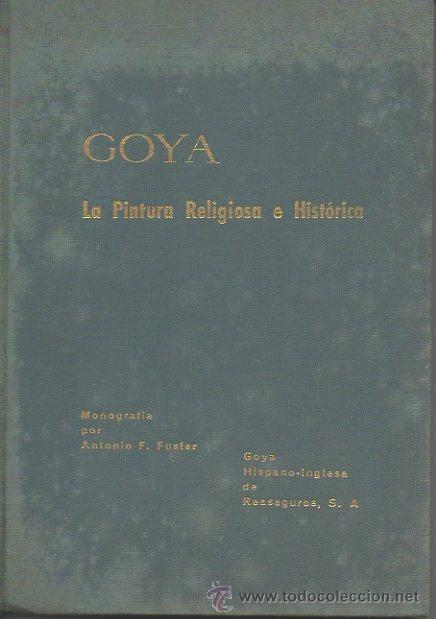 Libros de segunda mano: Goya. La pintura Religiosa e Hist&oacute;rica. Antonio F. Fuster. Hispano Inglesa de Reaseguros, 1&ordf; ed.1966 - Foto 1