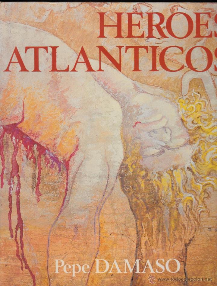 Libros de segunda mano: H&eacute;roes Atl&aacute;nticos - Pepe D&aacute;maso - Foto 1