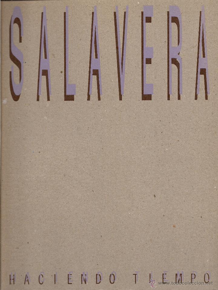 Libri di seconda mano: SALAVERA: Haciendo tiempo. Cat&aacute;logo. Textos de Ester Minio y &Aacute;ngel Lahoz. (Palacio de S&aacute;stago, 1987)