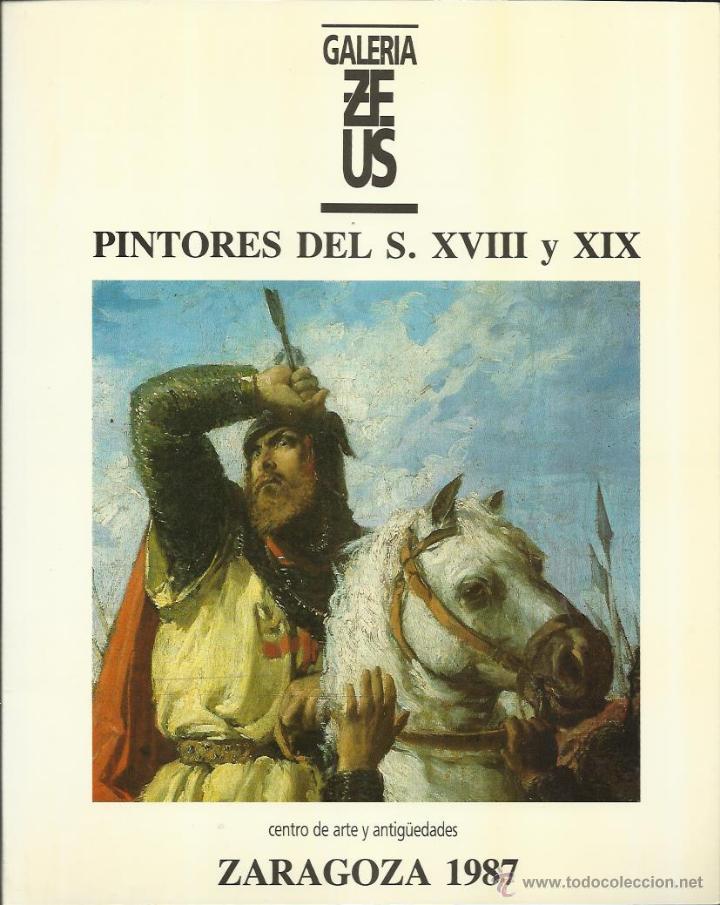 Gebrauchte B&uuml;cher: PINTORES DEL S. XVIII y XIX. Cat&aacute;logo.  Galer&iacute;a Zeus, Zaragoza, 1987