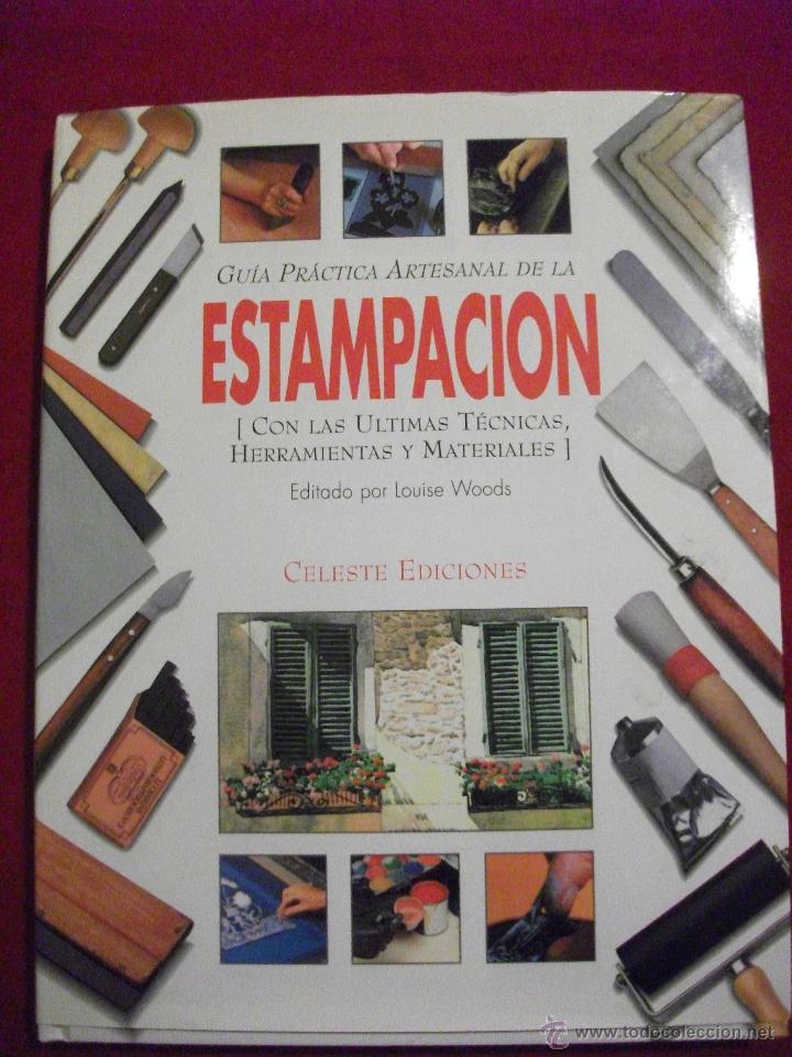 Libros de segunda mano: GUIA PRACTICA ARTESANAL DE LA ESTAMPACION  1998