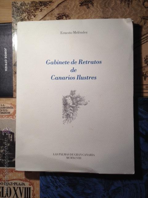 Libri di seconda mano: Gabinete de Retratos de Canarios Ilustres. Ernesto Mel&eacute;ndez