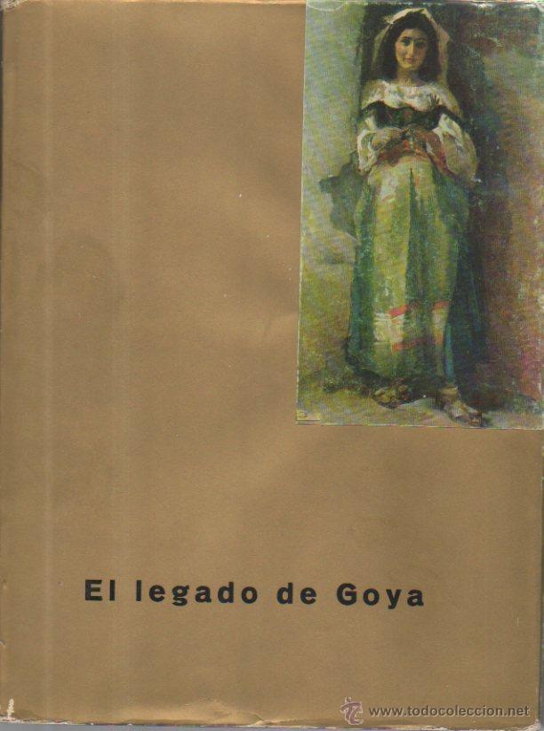 Libros de segunda mano: El legado de Goya. Antonio F. Fuster. Goya Hispano Inglesa de Reaseguros, 1&ordf;  edici&oacute;n, 1968 - Foto 1