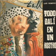 Libros de segunda mano: LUIS ROMERO. TODO DALI EN UN ROSTRO. EDITORIAL BLUME