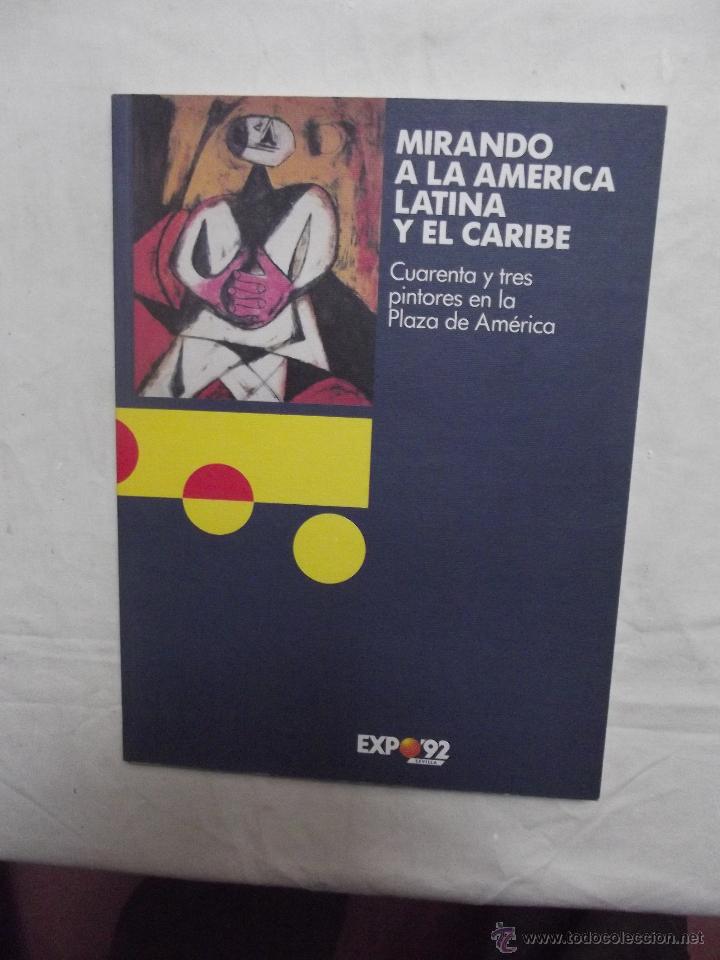 Libri di seconda mano: MIRANDO A LA AMERICA LATNA Y EL CARIBE CUARENTA Y TRES PINTORES EN LA PLAZA DE AMERICA