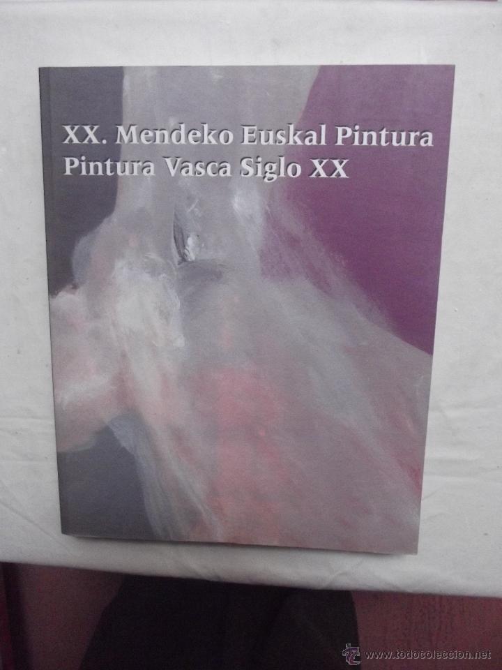 Libri di seconda mano: XX MENDEKO EUSKAL PINTURA - PINTURA VASCA DEL SIGLO XX