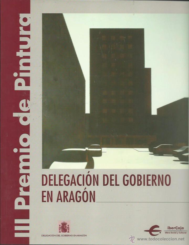 Gebrauchte B&uuml;cher: III Premio de Pintura Delegaci&oacute;n del Gobierno en Arag&oacute;n.  (Cat&aacute;logo. Museo Cam&oacute;n Aznar, 2005)