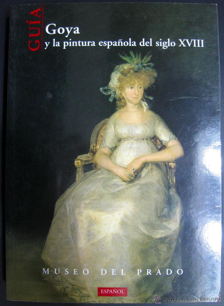 Libros de segunda mano: Goya y la pintura europea del siglo XVIII: Gu&iacute;a. Museo del Prado