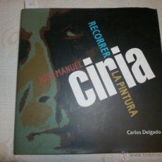Libros de segunda mano: RECORRER LA PINTURA, JOSÉ MANUEL CIRIA - CARLOS DELGADO. EDICIÓN GABRIEL VILLALBA (2007)