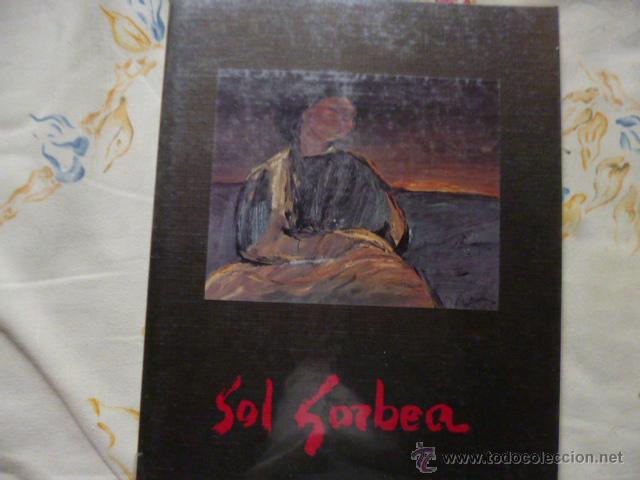 Libros de segunda mano: SOL GORBEA. EDICI&Oacute;N NUMERADA!!!. con PROGRAMA DE LA GALERIA ARTETA. - Foto 1