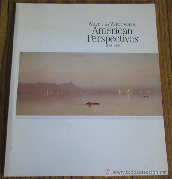 Libros de segunda mano: Waves and Waterways AMERICAN PERSPECTIVE 1850-1900 Musee d&acute;art americain - 2000